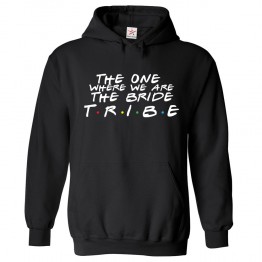 The One Where We Are The Bride Tribe Classic Adults Pullover Hoodie for Bachelorette Party							 									 									